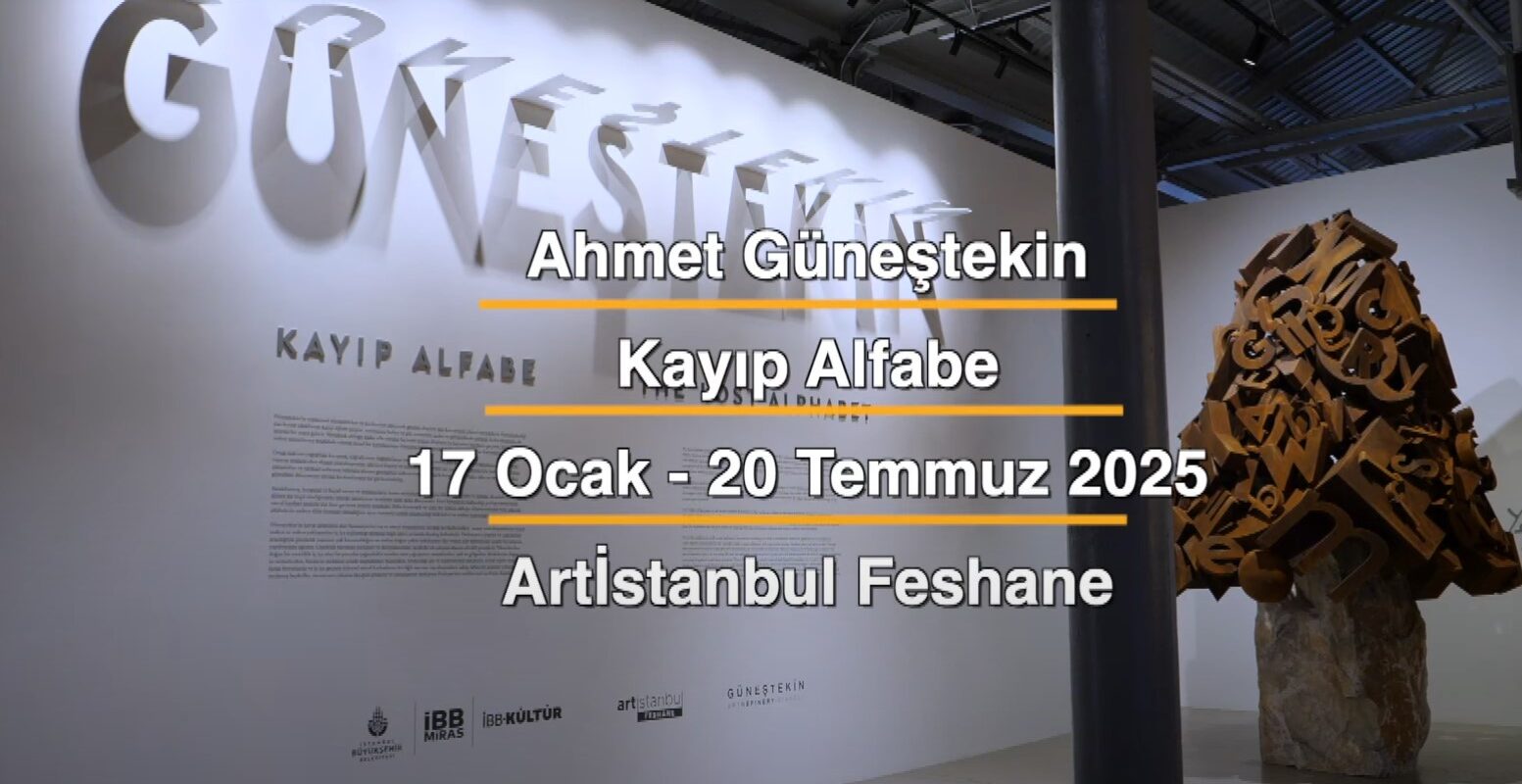 Ahmet Güneştekin – Kayıp Alfabe: Sanat, Bellek ve Göç Üzerine Bir Yolculuk